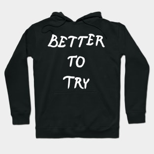 better to try Hoodie